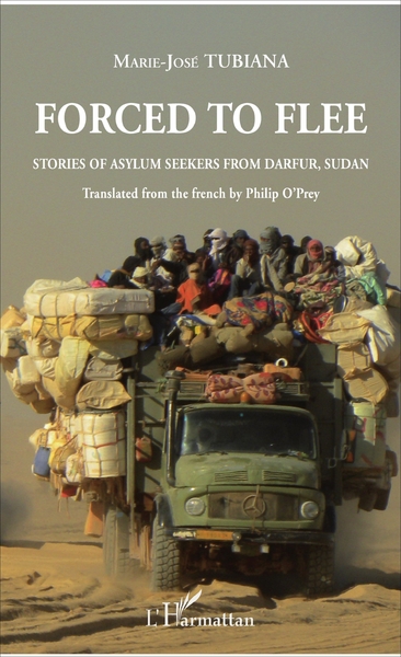 Forced to flee, Stories of asylum seekers from Darfur, Sudan - Translated from the french by Philip O'Prey (9782343124131-front-cover)