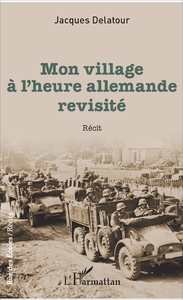 Mon village à l'heure allemande revisité, Récit (9782343120966-front-cover)