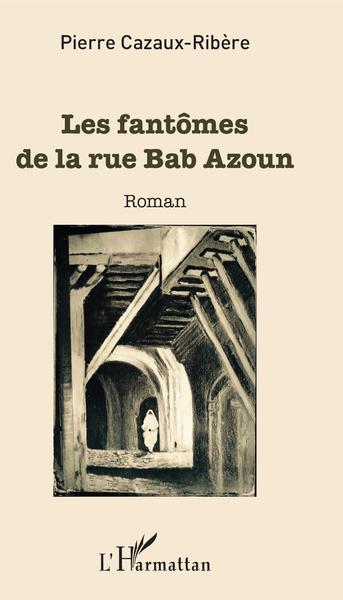 Les fantômes de la rue Bab Azoun, Roman (9782343157030-front-cover)