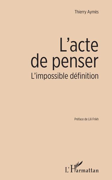 L'acte de penser, L'impossible définition (9782343160863-front-cover)
