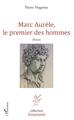 Marc Aurèle, le premier des hommes, Roman (9782343197302-front-cover)