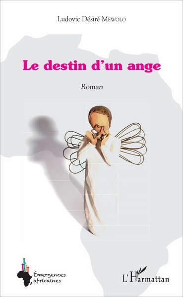 Le destin d'un ange, Roman (9782343113487-front-cover)