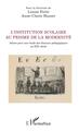 L'institution scolaire au prisme de la modernité, Jalons pour une étude des discours pédagogiques au XIXe siècle (9782343170190-front-cover)