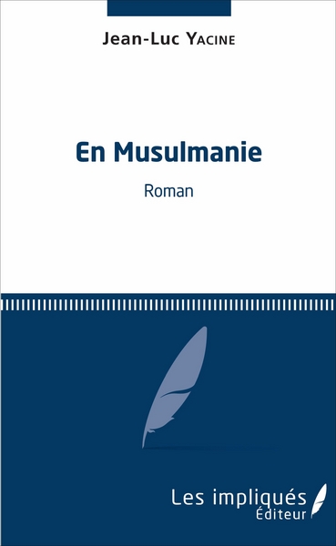 En Musulmanie, Roman (9782343108827-front-cover)