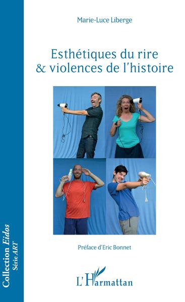 Esthétiques du rire & violences de l'histoire (9782343181370-front-cover)