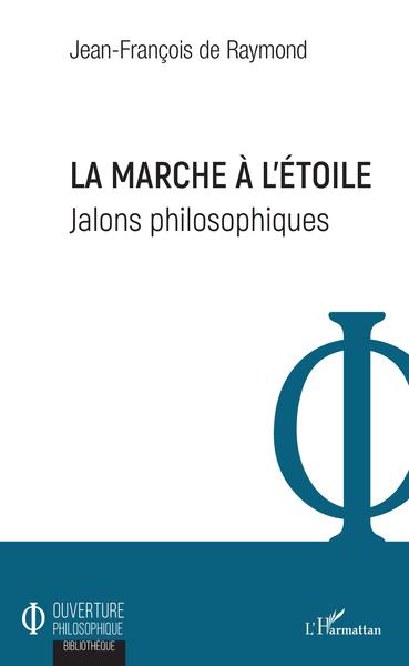 La marche à l'étoile, Jalons philosophiques (9782343179018-front-cover)