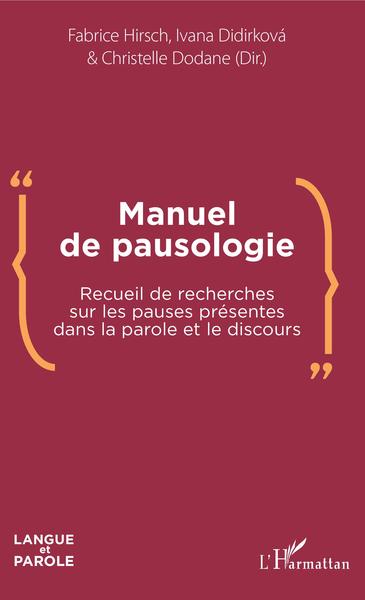 Manuel de pausologie, Recueil de recherches sur les pauses présentes dans la parole et le discours (9782343196213-front-cover)
