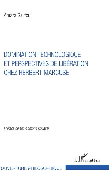 Domination technologique et perspectives de libération chez Herbert Marcuse (9782343134154-front-cover)