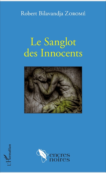 Le Sanglot des Innocents (9782343130293-front-cover)