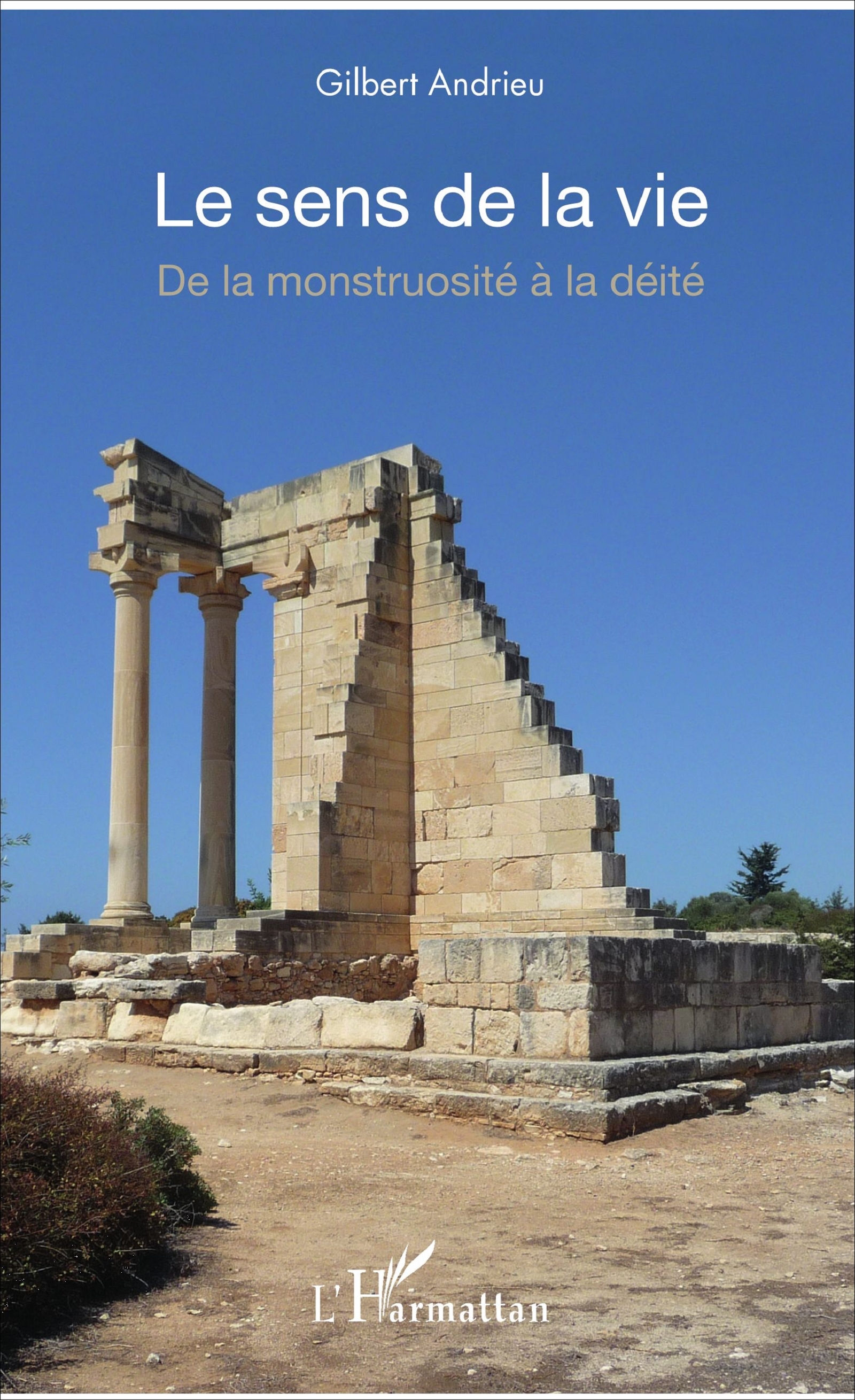 Le sens de la vie, De la monstruosité à la déité (9782343123516-front-cover)