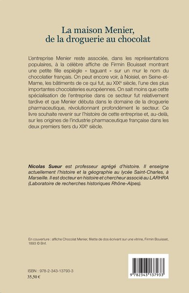 Maison Menier, de la droguerie au chocolat, 1816-1869 - Aux origines de l'industrie pharmaceutique en France (9782343137933-back-cover)