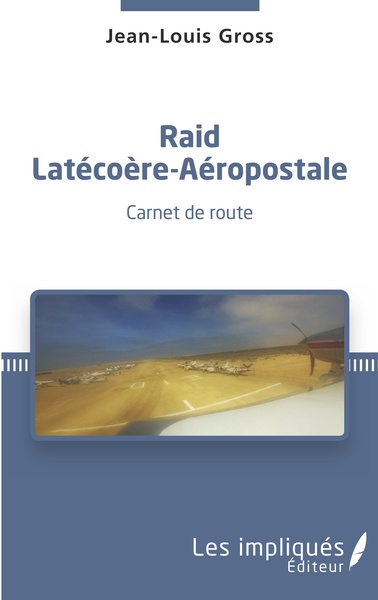 Raid Latécoère-Aéropostale, Carnet de route (9782343183435-front-cover)