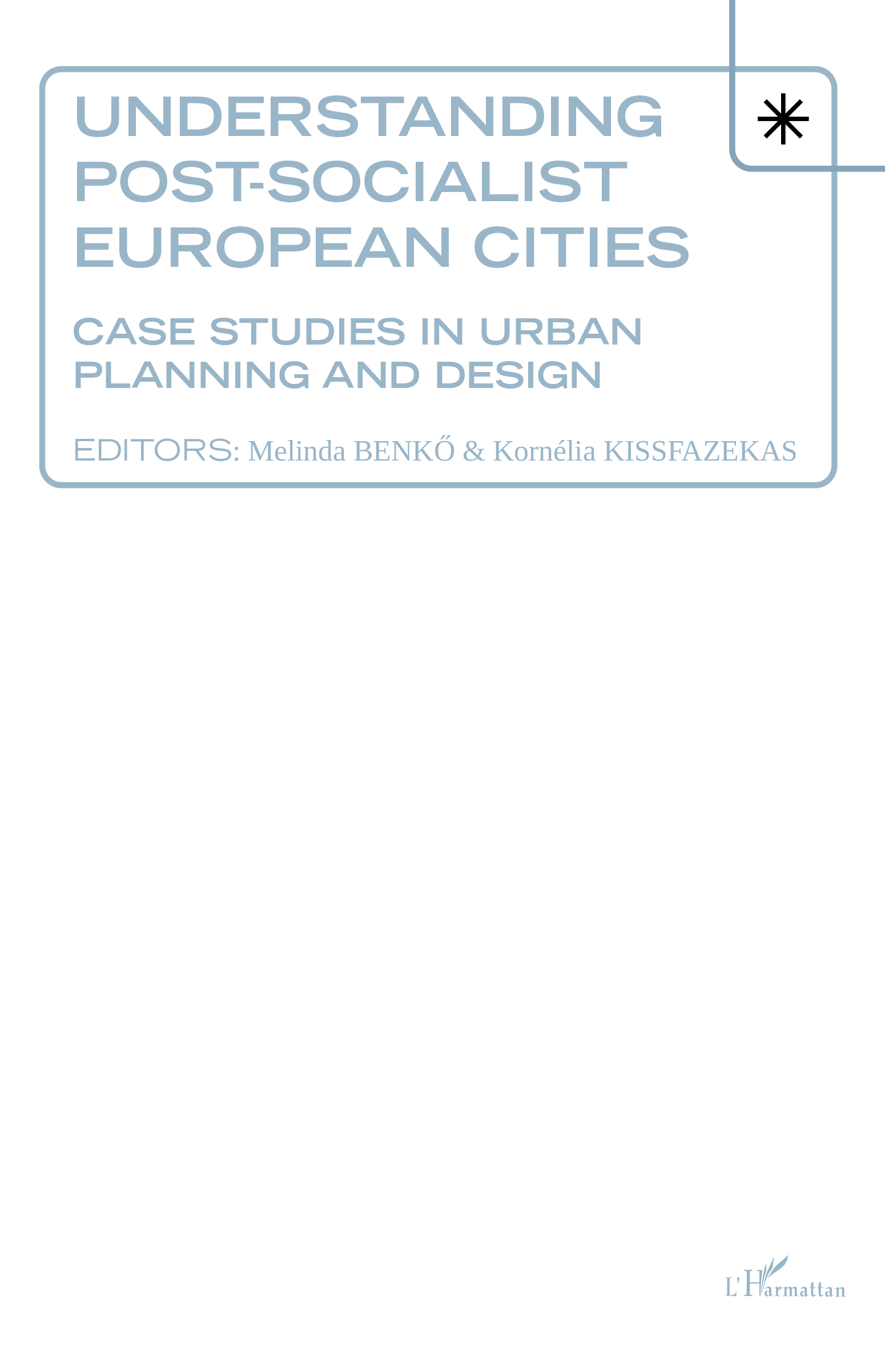 Understanding Post-socialist European Cities, Case studies in urban planning and design (9782343161822-front-cover)