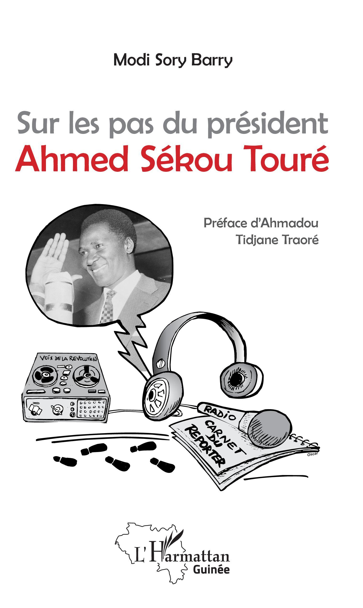 Sur les pas du président Ahmed Sékou Touré (9782343180137-front-cover)