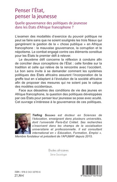 Penser l'État, penser la jeunesse, Quelle gouvernance des politiques de jeunesse dans les États d'Afrique francophone ? (9782343107936-back-cover)