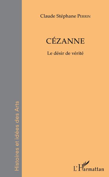 Cézanne, Le désir de vérité (9782343143194-front-cover)