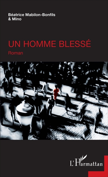 Un homme blessé, Roman (9782343118390-front-cover)