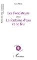 Les Fondateurs, suivi de - La Fontaine d'eau et de feu (9782343156149-front-cover)