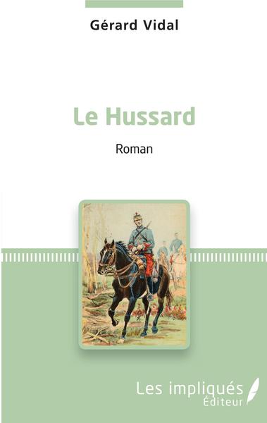 Le Hussard, Roman (9782343141466-front-cover)