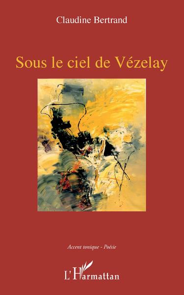 Sous le ciel de Vézelay (9782343195506-front-cover)