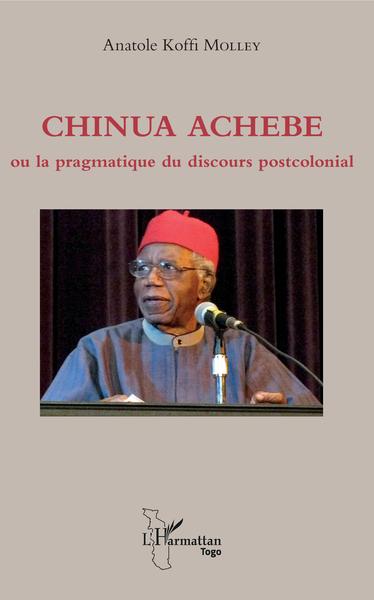 Chinua Achebe ou la pragmatique du discours postcolonial (9782343140766-front-cover)