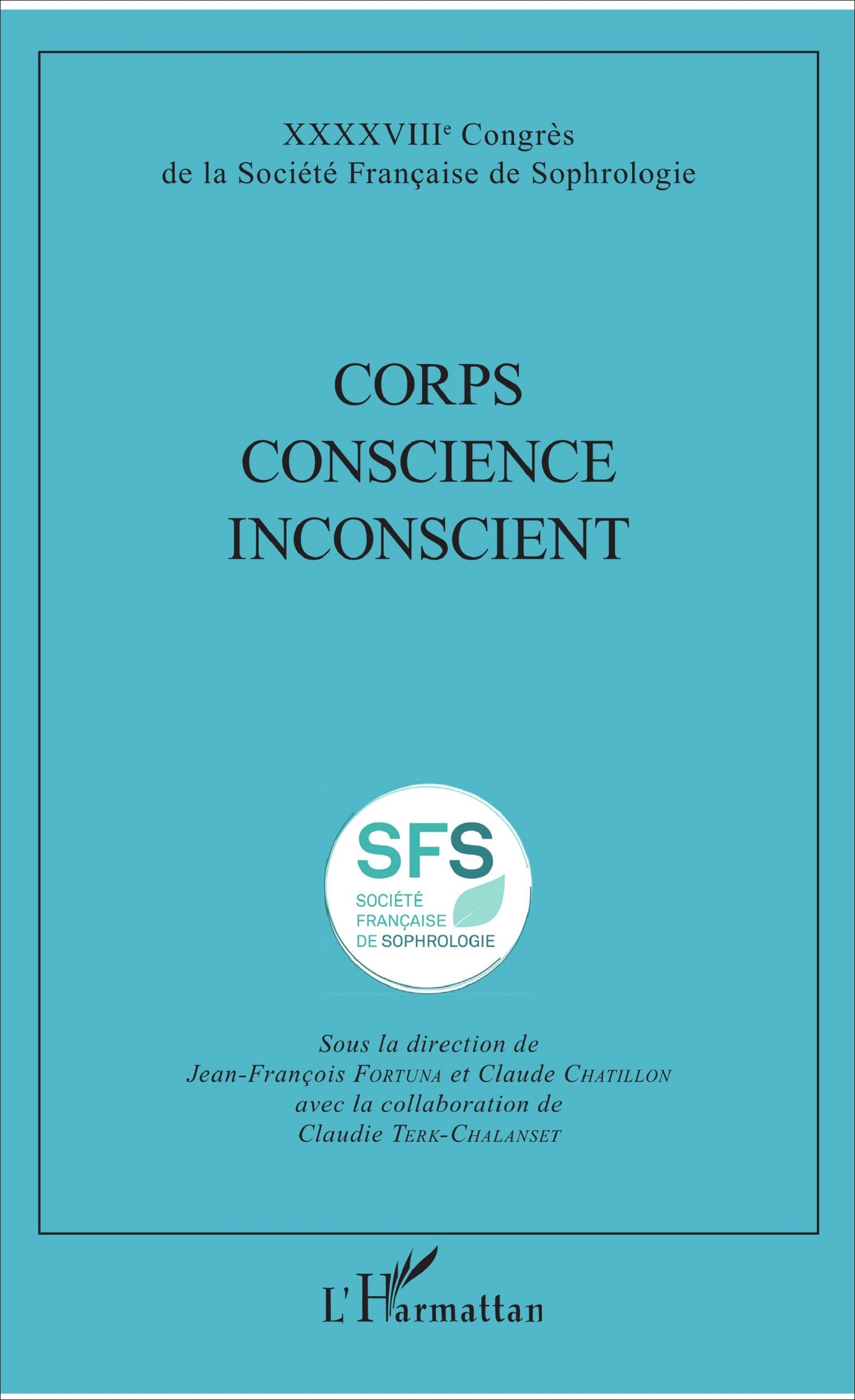 Corps Conscience Inconscient, XXXXVIIIe Congrès de la Société Française de Sophrologie (9782343124995-front-cover)