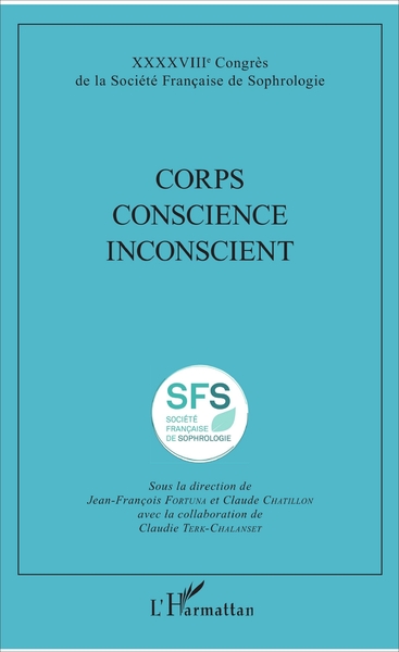 Corps Conscience Inconscient, XXXXVIIIe Congrès de la Société Française de Sophrologie (9782343124995-front-cover)