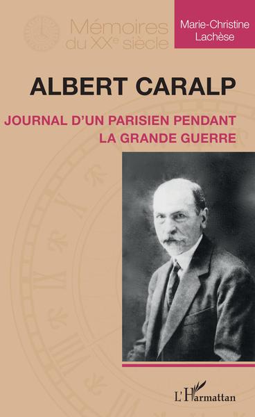 Albert Caralp, Journal d'un Parisien pendant la Grande Guerre (9782343192949-front-cover)