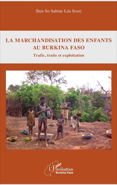 La marchandisation des enfants au Burkina Faso, Trafic, traite et exploitation (9782343115924-front-cover)