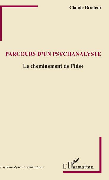 Parcours d'un psychanalyste, Le cheminement de l'idée (9782343105895-front-cover)