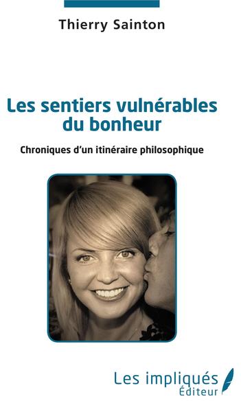 Les sentiers vulnérables du bonheur, Chroniques d'un itinéraire philosophique (9782343173818-front-cover)