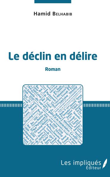 Le déclin en délire, Roman (9782343124186-front-cover)