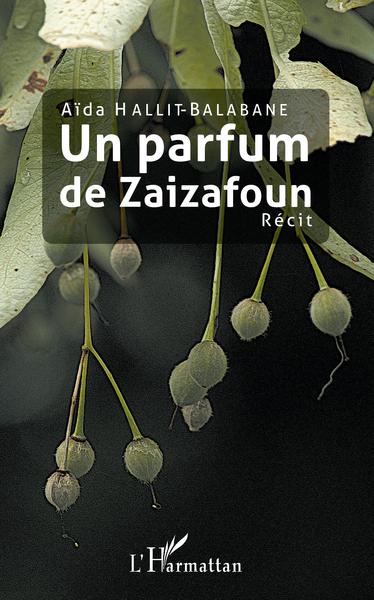 Un parfum de Zaizafoun (9782343172040-front-cover)