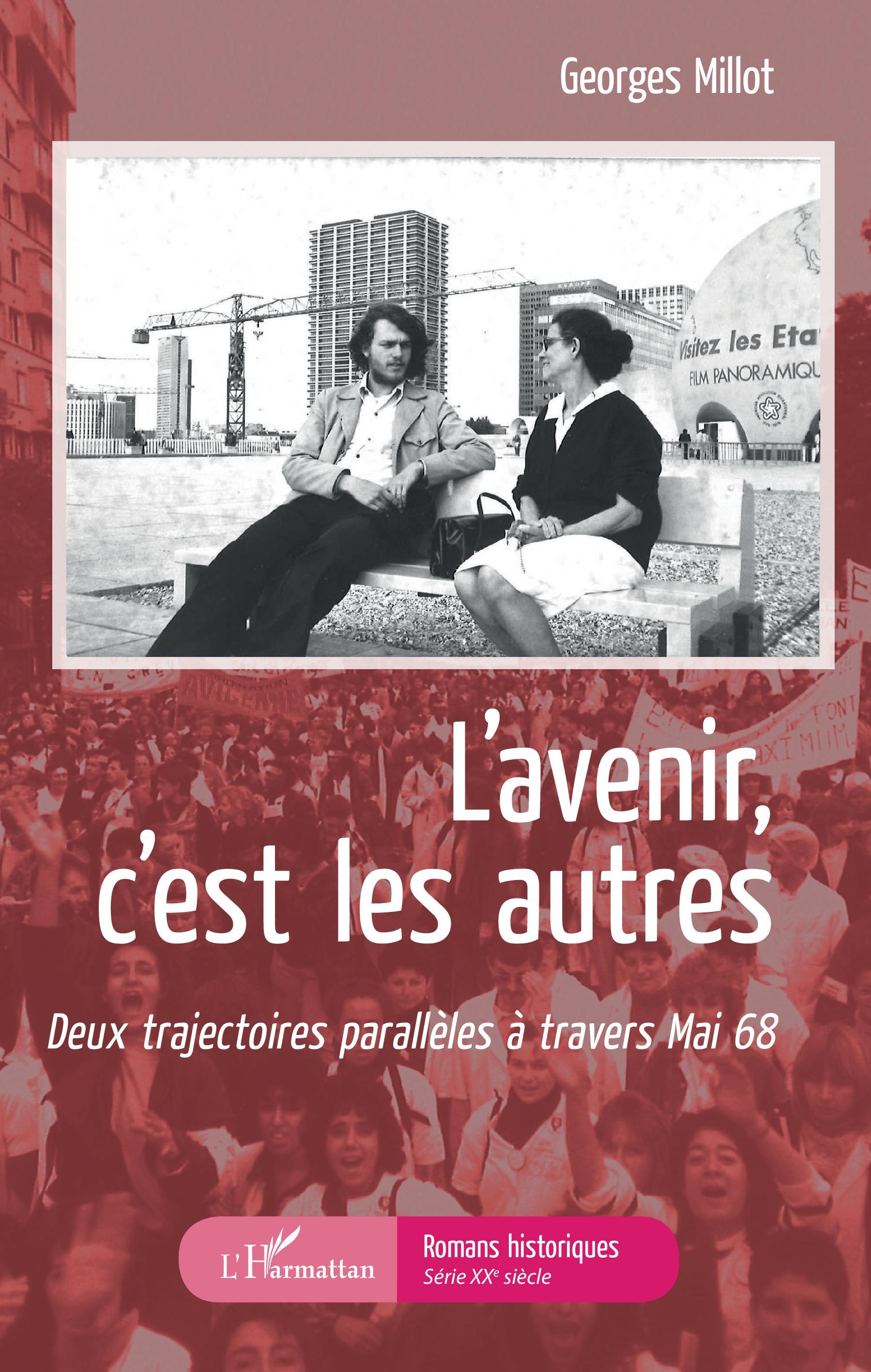 L'Avenir c'est les autres, Deux trajectoires parallèles à travers mai 68 (9782343188577-front-cover)