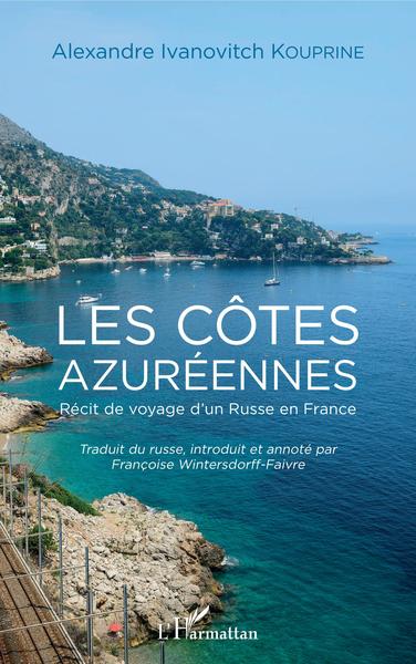 Les côtes azuréennes, Récit de voyage d'un Russe en France (9782343178561-front-cover)