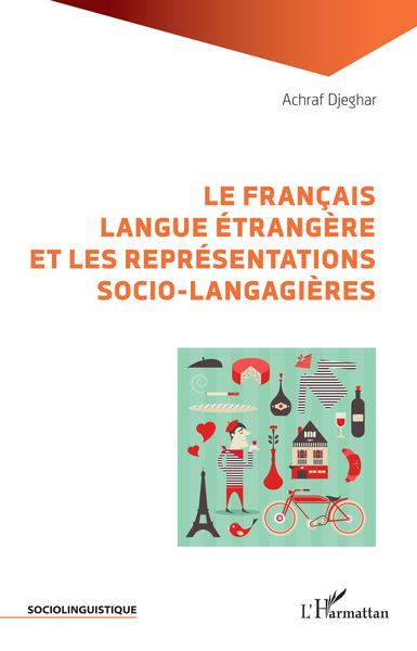 Le français langue étrangère et les représentations socio-langagières (9782343172224-front-cover)