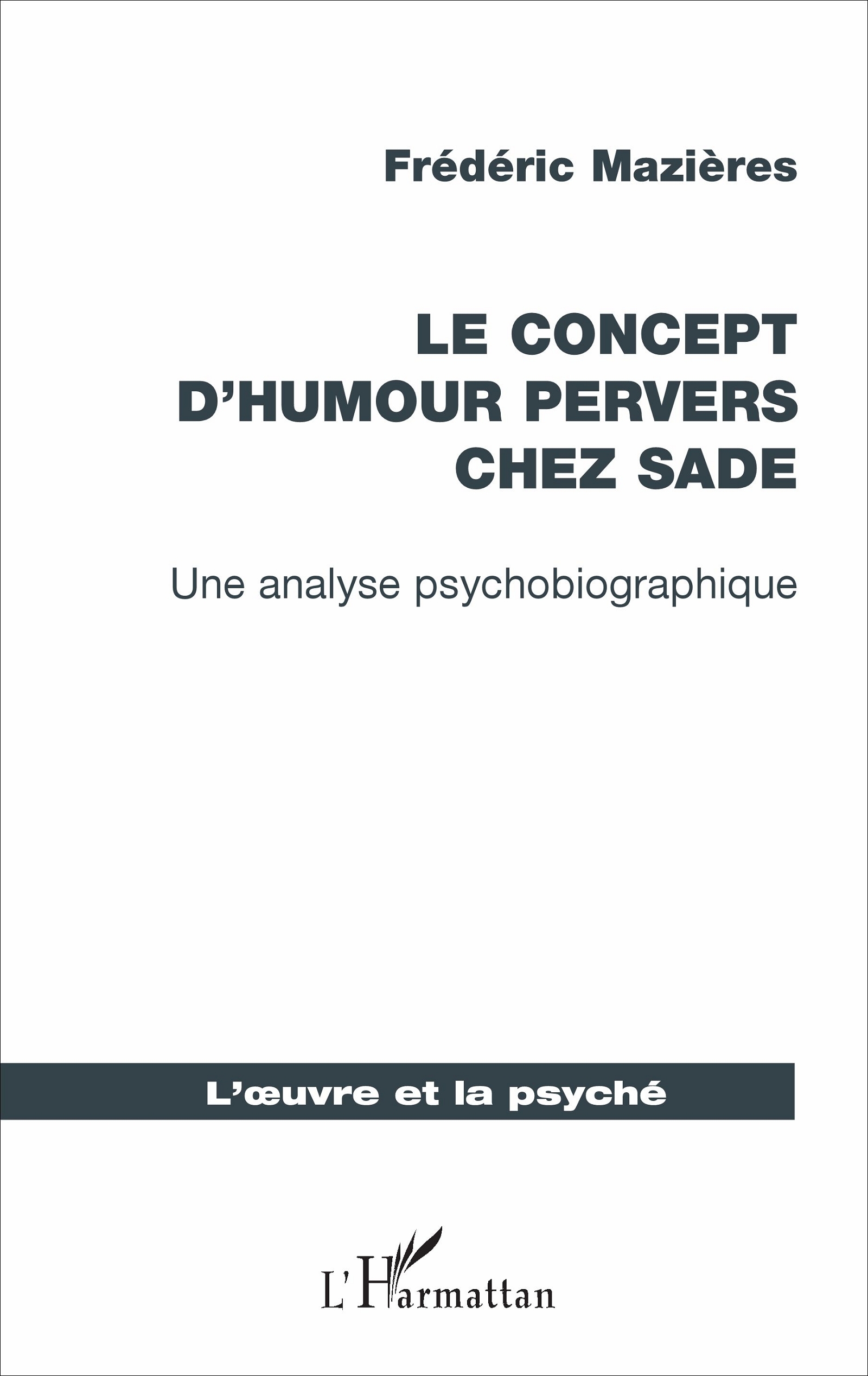 Le concept d'humour pervers chez Sade, Une analyse psychobiographique (9782343111841-front-cover)