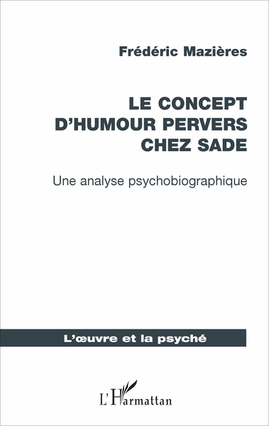 Le concept d'humour pervers chez Sade, Une analyse psychobiographique (9782343111841-front-cover)