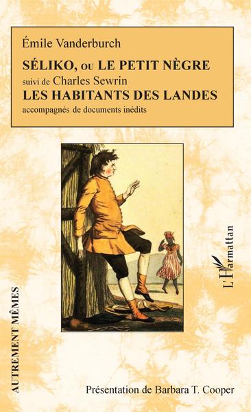 Séliko, ou Le petit nègre suivi de Les habitants des Landes, accompagnés de documents inédits (9782343150079-front-cover)