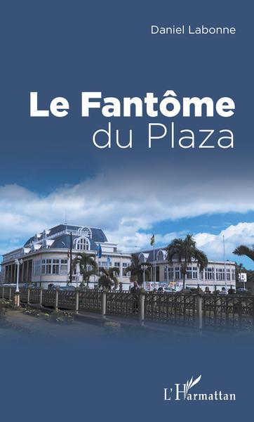 FANTOME DU PLAZA (LE) (9782343169330-front-cover)