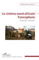 Le cinéma ouest-africain francophone (9782343182124-front-cover)