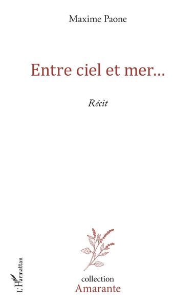 Entre ciel et mer..., Récit (9782343141046-front-cover)