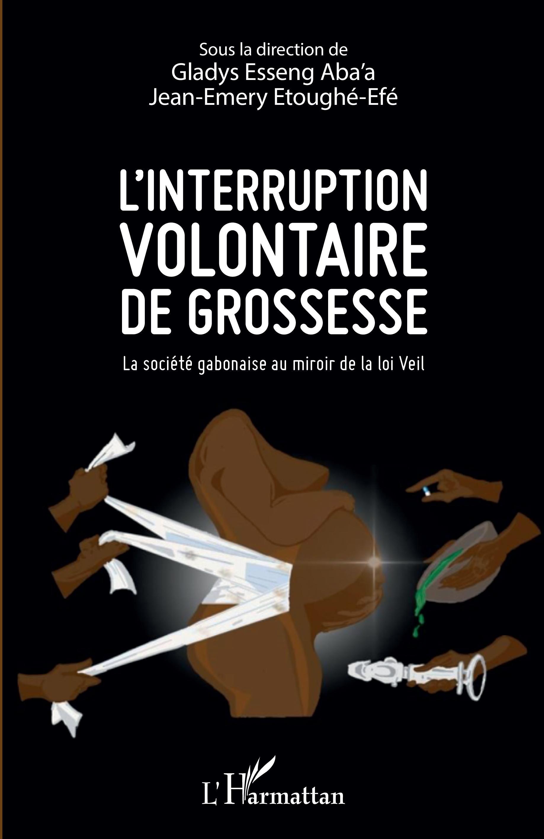 L'interruption volontaire de grossesse, La société gabonaise au miroir de la loi Veil (9782343182292-front-cover)