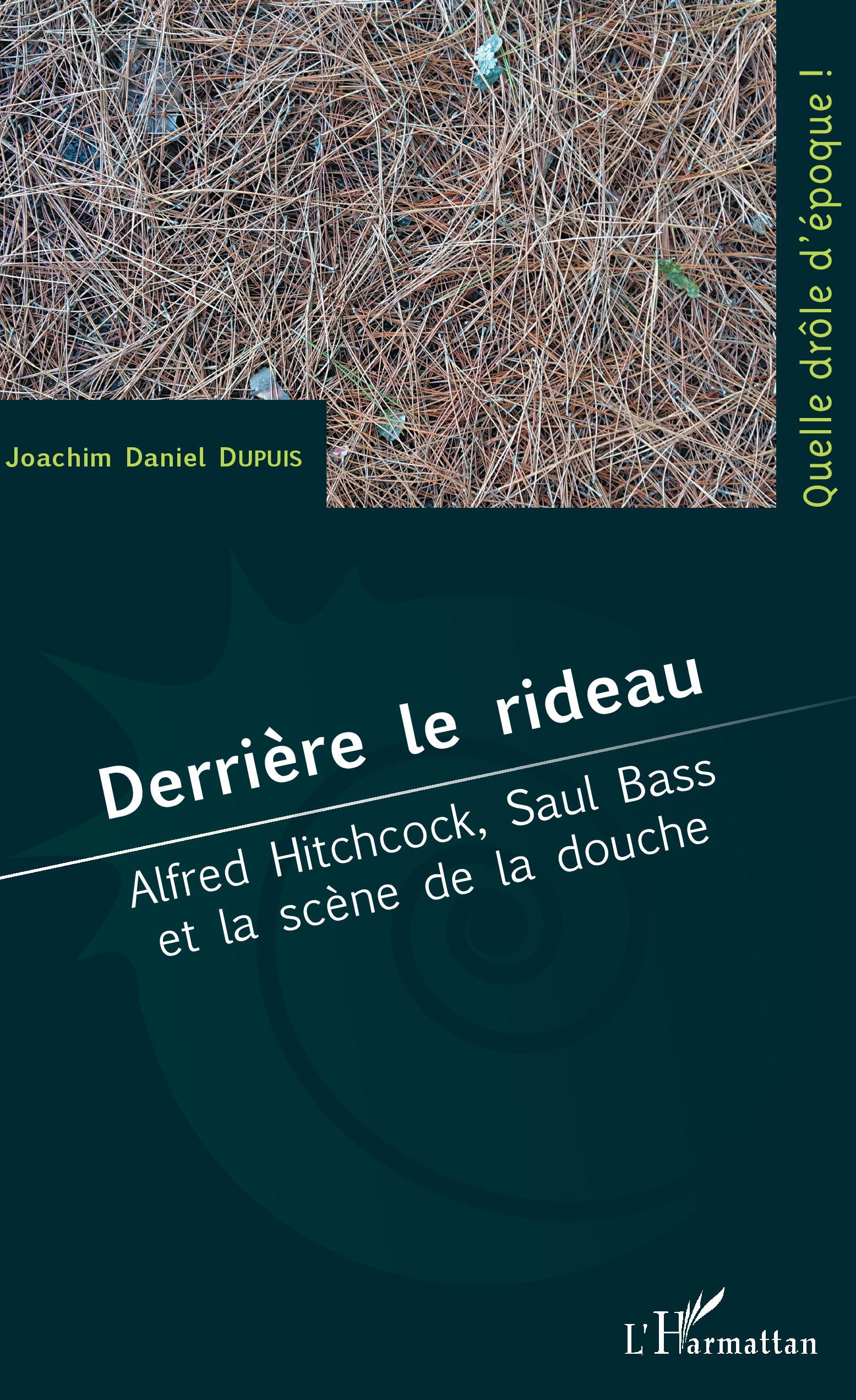 Derrière le rideau, Alfred Hitchcock, Saul Bass et la scène de la douche (9782343169774-front-cover)