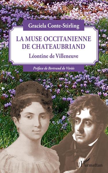 La muse Occitanienne de Chateaubriand, Léontine de Villeneuve (9782343141039-front-cover)