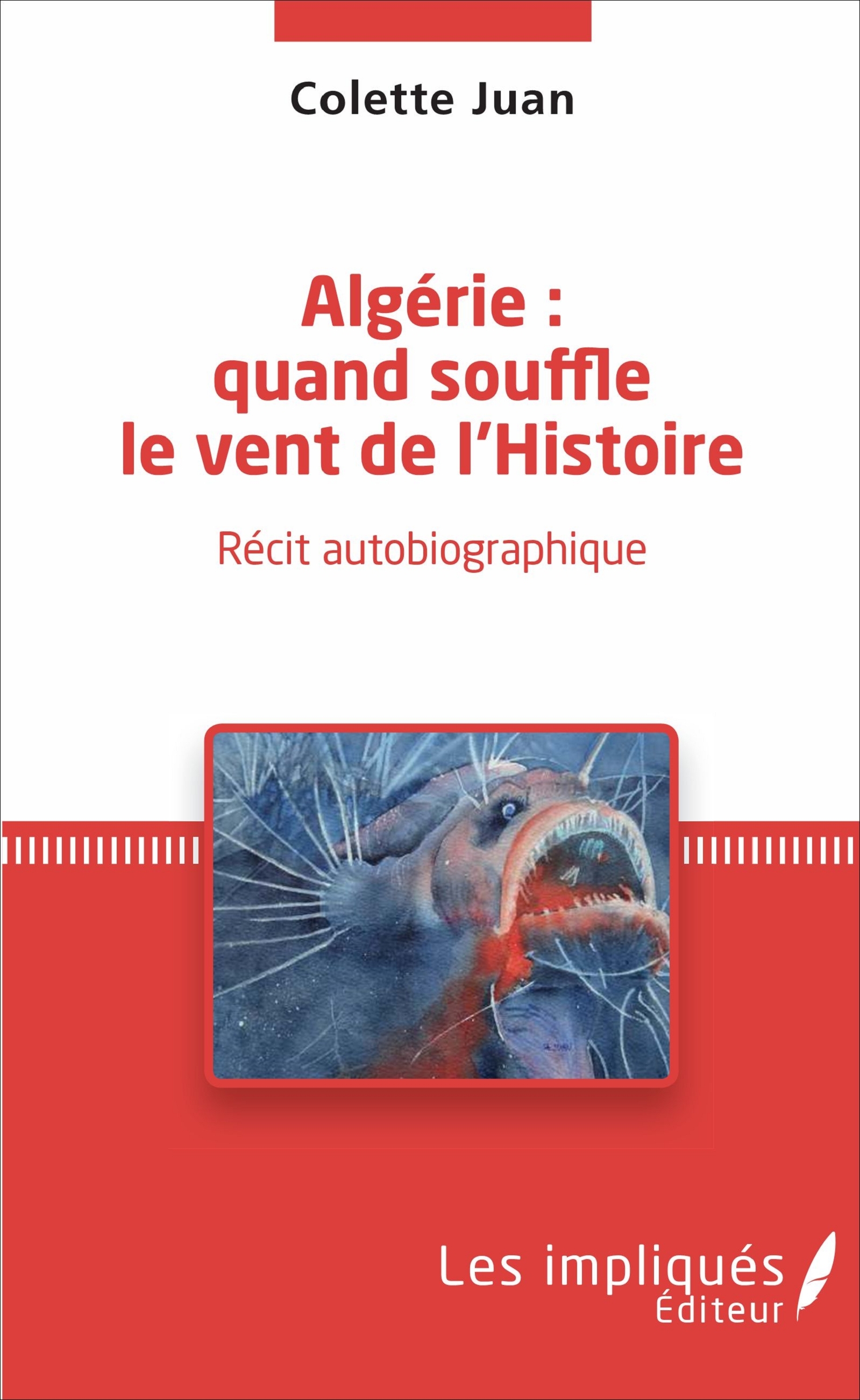 Algérie : quand souffle le vent de l'Histoire, Récit autobiographique (9782343111568-front-cover)