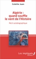 Algérie : quand souffle le vent de l'Histoire, Récit autobiographique (9782343111568-front-cover)