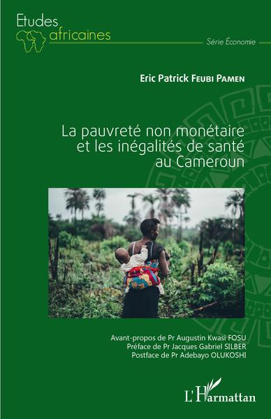 La pauvreté non monétaire et les inégalités de santé au Cameroun (9782343177373-front-cover)