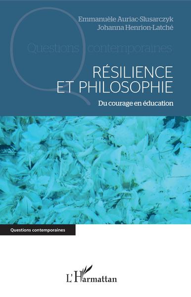 Résilience et philosophie, Du courage en éducation (9782343136905-front-cover)
