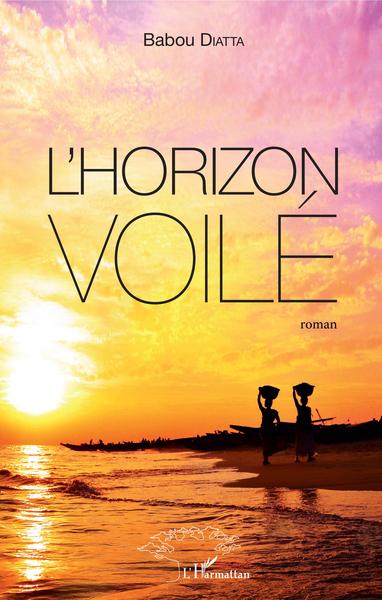 L'horizon voilé, Roman (9782343149455-front-cover)